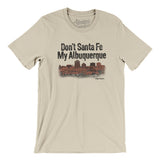 Don't Sante Fe My Albuquerque Men/Unisex T-Shirt-Allegiant Goods Co. Vintage Sports Apparel