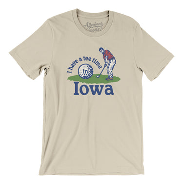 I Have A Tee Time In Iowa Men/Unisex T-Shirt-Soft Cream-Allegiant Goods Co. Vintage Sports Apparel