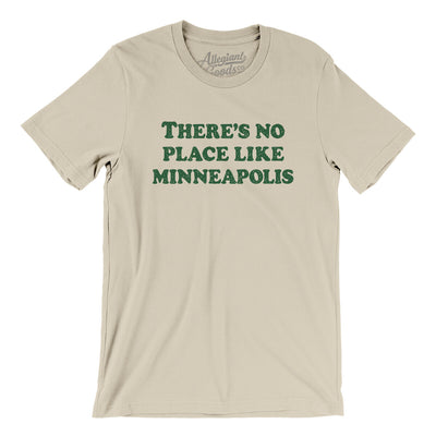 There's No Place Like Minneapolis Men/Unisex T-Shirt-Soft Cream-Allegiant Goods Co. Vintage Sports Apparel