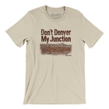 Don't Denver My Junction Men/Unisex T-Shirt-Soft Cream-Allegiant Goods Co. Vintage Sports Apparel
