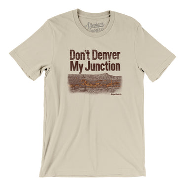 Don't Denver My Junction Men/Unisex T-Shirt-Soft Cream-Allegiant Goods Co. Vintage Sports Apparel
