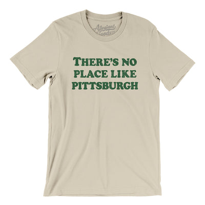 There's No Place Like Pittsburgh Men/Unisex T-Shirt-Soft Cream-Allegiant Goods Co. Vintage Sports Apparel