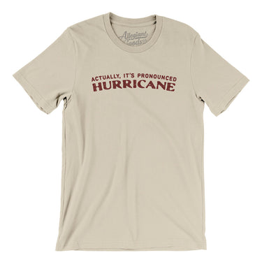 Actually It's Pronounced Hurricane Men/Unisex T-Shirt-Soft Cream-Allegiant Goods Co. Vintage Sports Apparel