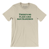 There's No Place Like San Francisco Men/Unisex T-Shirt-Allegiant Goods Co. Vintage Sports Apparel