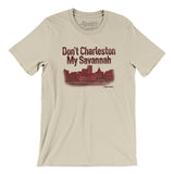 Don't Charleston My Savannah Men/Unisex T-Shirt-Soft Cream-Allegiant Goods Co. Vintage Sports Apparel
