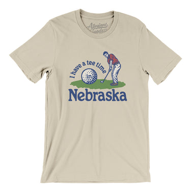 I Have A Tee Time In Nebraska Men/Unisex T-Shirt-Soft Cream-Allegiant Goods Co. Vintage Sports Apparel