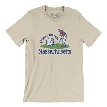 I Have A Tee Time In Massachusetts Men/Unisex T-Shirt-Soft Cream-Allegiant Goods Co. Vintage Sports Apparel