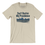 Don't Boston My Providence Men/Unisex T-Shirt-Soft Cream-Allegiant Goods Co. Vintage Sports Apparel