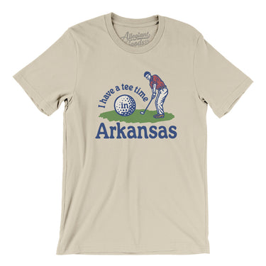 I Have A Tee Time In Arkansas Men/Unisex T-Shirt-Soft Cream-Allegiant Goods Co. Vintage Sports Apparel