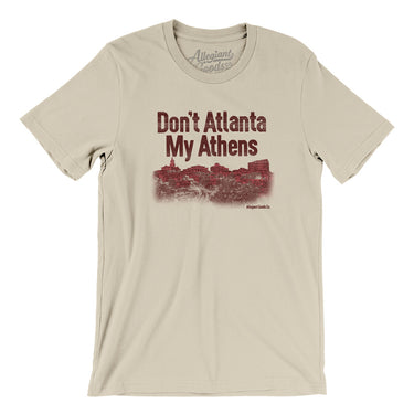 Don't Atlanta My Athens Men/Unisex T-Shirt-Allegiant Goods Co. Vintage Sports Apparel