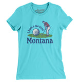 I Have A Tee Time In Montana Women's T-Shirt-Tahiti Blue-Allegiant Goods Co. Vintage Sports Apparel