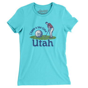 I Have A Tee Time In Utah Women's T-Shirt-Tahiti Blue-Allegiant Goods Co. Vintage Sports Apparel