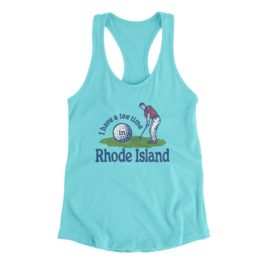 I Have A Tee Time In Rhode Island Women's Racerback Tank-Tahiti Blue-Allegiant Goods Co. Vintage Sports Apparel