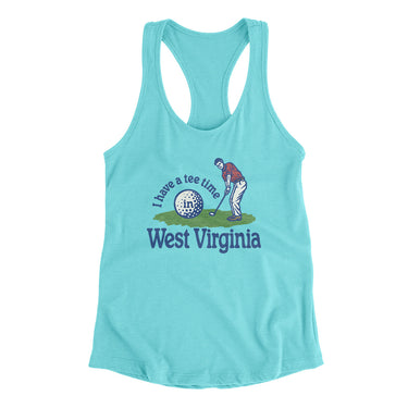 I Have A Tee Time In West Virginia Women's Racerback Tank-Tahiti Blue-Allegiant Goods Co. Vintage Sports Apparel
