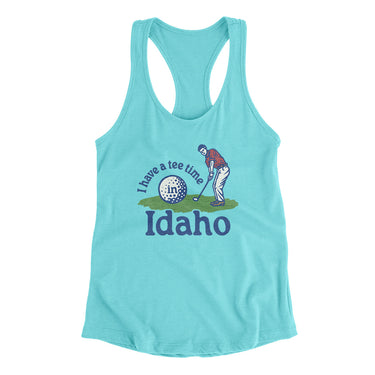 I Have A Tee Time In Idaho Women's Racerback Tank-Tahiti Blue-Allegiant Goods Co. Vintage Sports Apparel