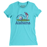 I Have A Tee Time In Alabama Women's T-Shirt-Tahiti Blue-Allegiant Goods Co. Vintage Sports Apparel