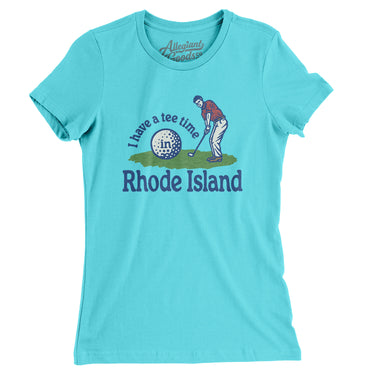 I Have A Tee Time In Rhode Island Women's T-Shirt-Tahiti Blue-Allegiant Goods Co. Vintage Sports Apparel