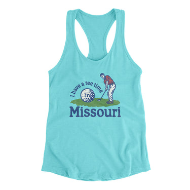 I Have A Tee Time In Missouri Women's Racerback Tank-Tahiti Blue-Allegiant Goods Co. Vintage Sports Apparel