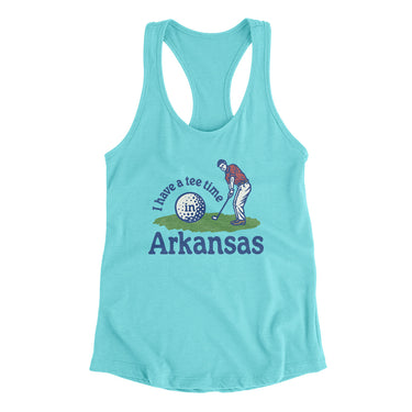 I Have A Tee Time In Arkansas Women's Racerback Tank-Tahiti Blue-Allegiant Goods Co. Vintage Sports Apparel