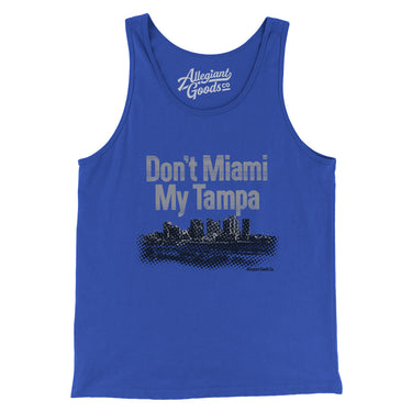 Don't Miami My Tampa Men/Unisex Tank Top-True Royal-Allegiant Goods Co. Vintage Sports Apparel