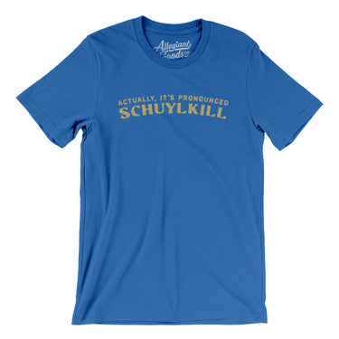 Actually It's Pronounced Schuylkill in True Royal Color