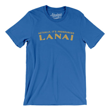 Actually It's Pronounced Lanai Men/Unisex T-Shirt-True Royal-Allegiant Goods Co. Vintage Sports Apparel