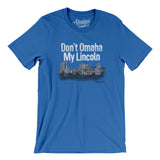 Don't Omaha My Lincoln Men/Unisex T-Shirt-True Royal-Allegiant Goods Co. Vintage Sports Apparel