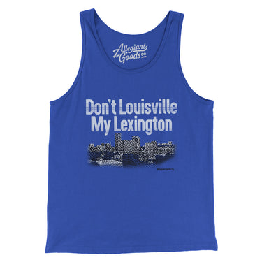 Don't Louisville My Lexington Men/Unisex Tank Top-Allegiant Goods Co. Vintage Sports Apparel