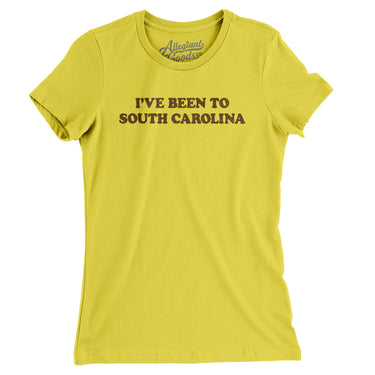 I've Been To South Carolina Women's T-Shirt-Allegiant Goods Co. Vintage Sports Apparel