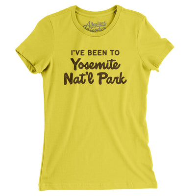 I've Been To Yosemite National Park Women's T-Shirt-Vibrant Yellow-Allegiant Goods Co. Vintage Sports Apparel