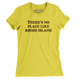 There's No Place Like Rhode Island Women's T-Shirt-Vibrant Yellow-Allegiant Goods Co. Vintage Sports Apparel