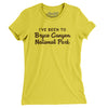 I've Been To Bryce Canyon National Park Women's T-Shirt-Vibrant Yellow-Allegiant Goods Co. Vintage Sports Apparel