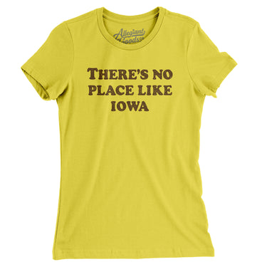 There's No Place Like Iowa Women's T-Shirt-Vibrant Yellow-Allegiant Goods Co. Vintage Sports Apparel