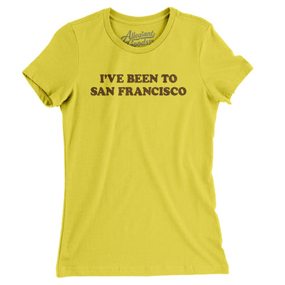 I've Been To San Francisco Women's T-Shirt-Vibrant Yellow-Allegiant Goods Co. Vintage Sports Apparel