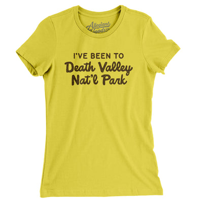 I've Been To Death Valley National Park Women's T-Shirt-Vibrant Yellow-Allegiant Goods Co. Vintage Sports Apparel