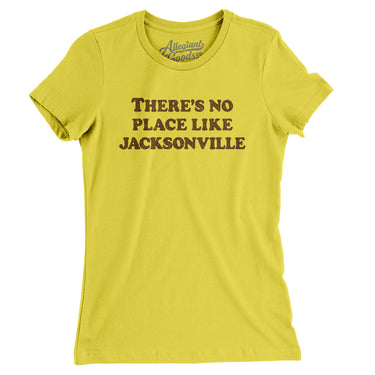 There's No Place Like Jacksonville Women's T-Shirt-Allegiant Goods Co. Vintage Sports Apparel