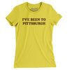 I've Been To Pittsburgh Women's T-Shirt-Vibrant Yellow-Allegiant Goods Co. Vintage Sports Apparel