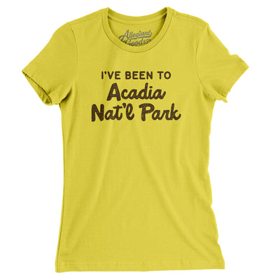 I've Been To Acadia National Park Women's T-Shirt-Vibrant Yellow-Allegiant Goods Co. Vintage Sports Apparel
