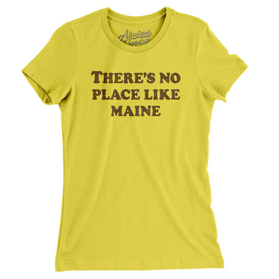 There's No Place Like Maine Women's T-Shirt-Vibrant Yellow-Allegiant Goods Co. Vintage Sports Apparel