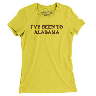 I've Been To Alabama Women's T-Shirt-Vibrant Yellow-Allegiant Goods Co. Vintage Sports Apparel