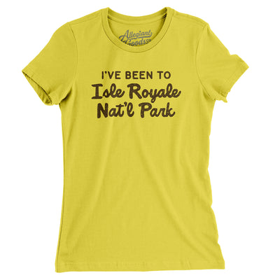 I've Been To Isle Royale National Park Women's T-Shirt-Vibrant Yellow-Allegiant Goods Co. Vintage Sports Apparel
