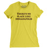 There's No Place Like Indianapolis Women's T-Shirt-Vibrant Yellow-Allegiant Goods Co. Vintage Sports Apparel