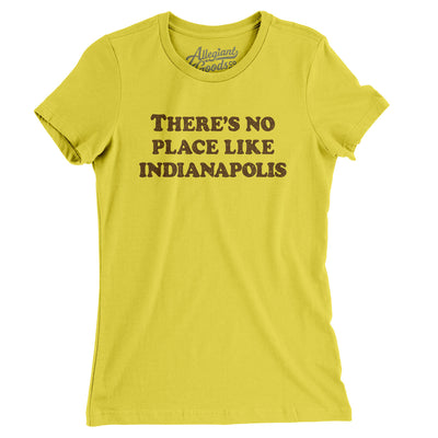 There's No Place Like Indianapolis Women's T-Shirt-Vibrant Yellow-Allegiant Goods Co. Vintage Sports Apparel