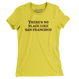 There's No Place Like San Francisco Women's T-Shirt-Allegiant Goods Co. Vintage Sports Apparel