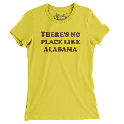 There's No Place Like Alabama Women's T-Shirt-Vibrant Yellow-Allegiant Goods Co. Vintage Sports Apparel