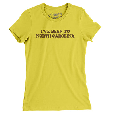I've Been To North Carolina Women's T-Shirt-Vibrant Yellow-Allegiant Goods Co. Vintage Sports Apparel