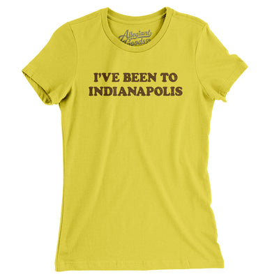 I've Been To Indianapolis Women's T-Shirt-Vibrant Yellow-Allegiant Goods Co. Vintage Sports Apparel