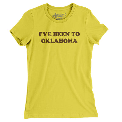 I've Been To Oklahoma Women's T-Shirt-Vibrant Yellow-Allegiant Goods Co. Vintage Sports Apparel