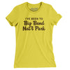 I've Been To Big Bend National Park Women's T-Shirt-Vibrant Yellow-Allegiant Goods Co. Vintage Sports Apparel