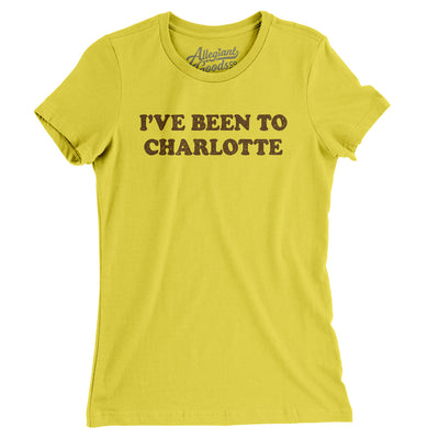 I've Been To Charlotte Women's T-Shirt-Vibrant Yellow-Allegiant Goods Co. Vintage Sports Apparel